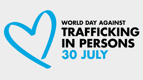 World Day Against Trafficking in Persons — 30 July.